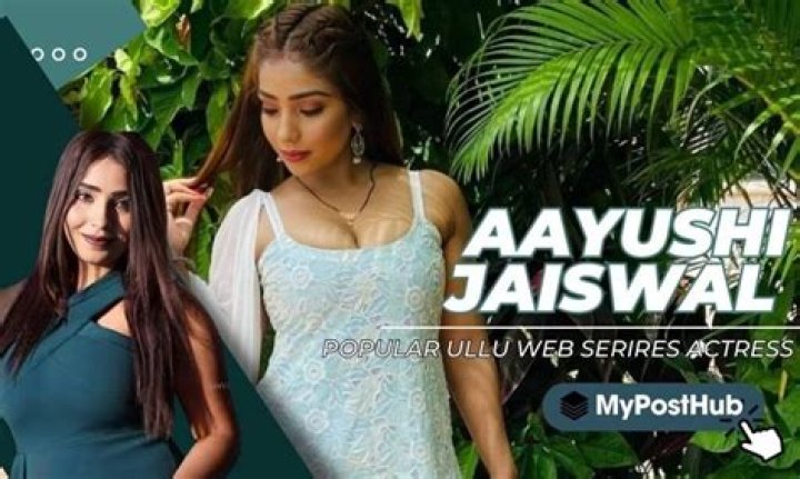 Aayushi Jaiswal: The Rising Star Redefining Bollywood's Future